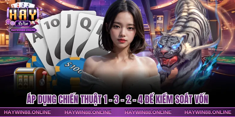 Áp dụng chiến thuật 1 - 3 - 2 - 4 để kiểm soát vốn