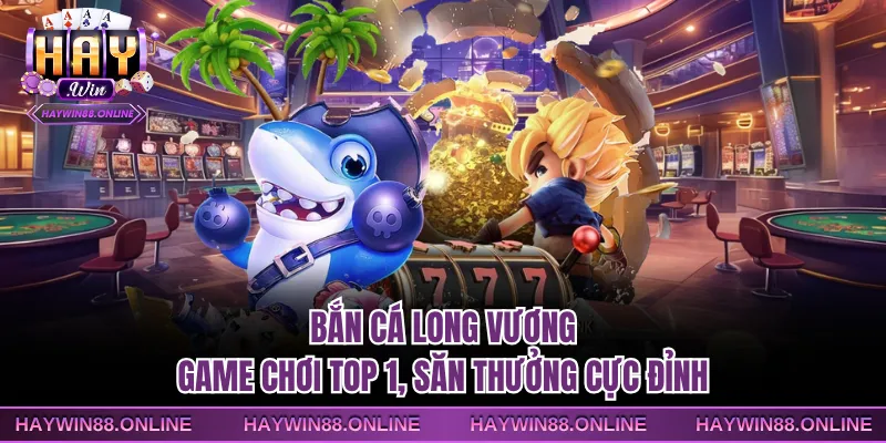 Bắn cá Long Vương
