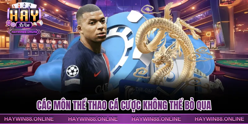 Các môn thể thao cá cược không thể bỏ qua