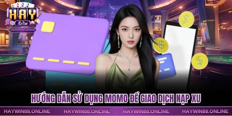 Hướng dẫn sử dụng momo để giao dịch nạp xu