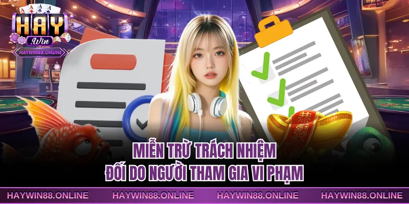 Miễn trừ trách nhiệm đối do người tham gia vi phạm