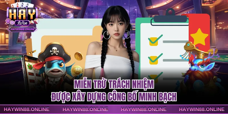 Miễn trừ trách nhiệm được xây dựng công bố minh bạch