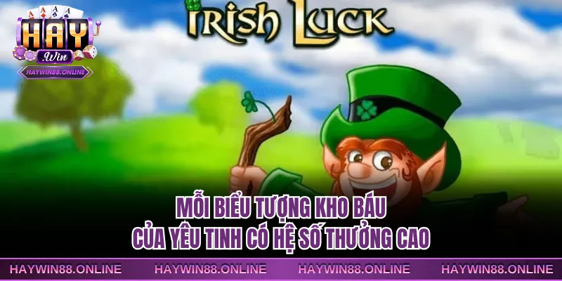 Mỗi biểu tượng kho báu của yêu tinh có hệ số thưởng cao