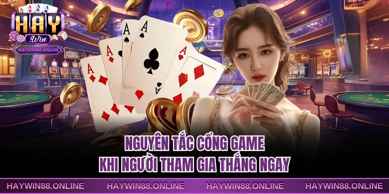 Nguyên tắc cổng game khi người tham gia thắng ngay