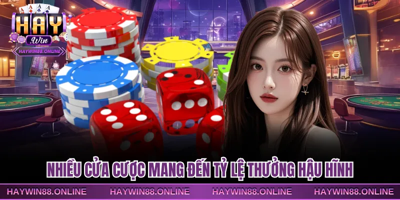 Nhiều cửa cược mang đến tỷ lệ thưởng hậu hĩnh