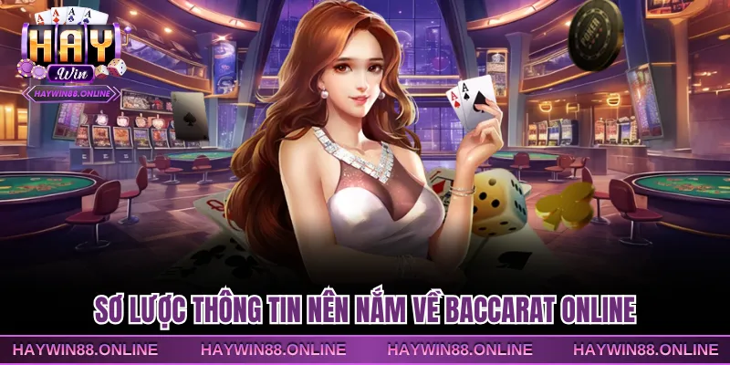 Sơ lược thông tin nên nắm về Baccarat online