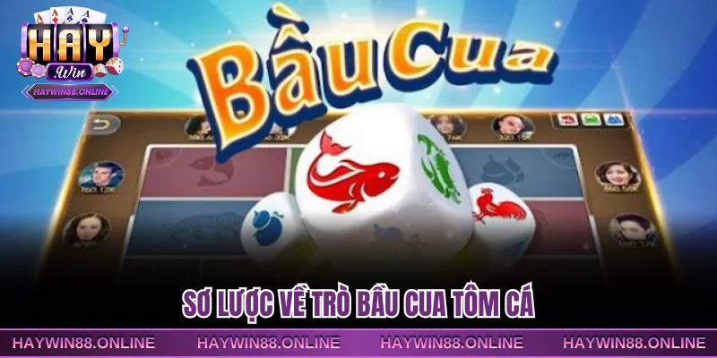 Sơ lược về trò Bầu Cua Tôm Cá