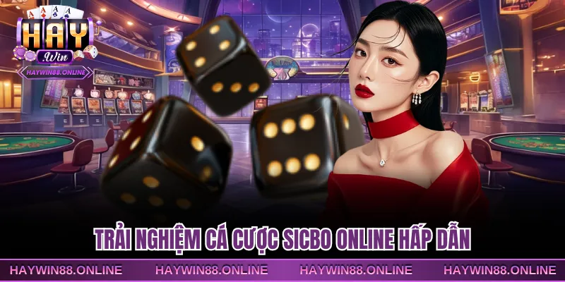 Trải nghiệm cá cược sicbo online hấp dẫn